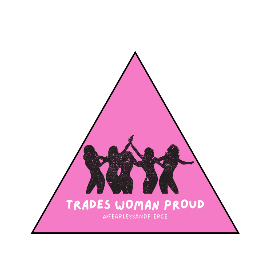 Trades Woman Proud Sticker - Fearless and Fierce